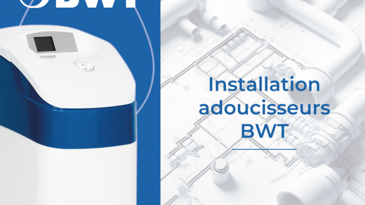Installation adoucisseur BWT
